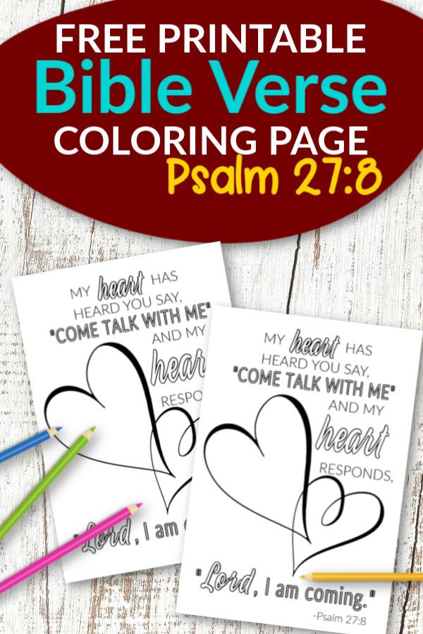 Psalm 27 8 My heart heard you say, Come and talk with me Free Printable Bible Verse Coloring page for adults and kids