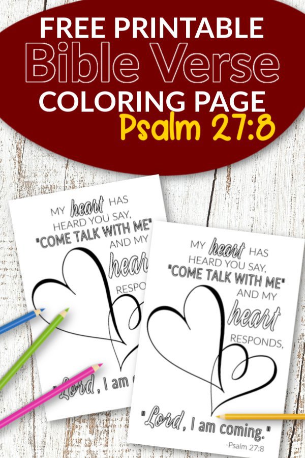Psalm 27 8 My heart heard you say, Come and talk with me Free Printable Bible Verse Coloring page for adults and kids