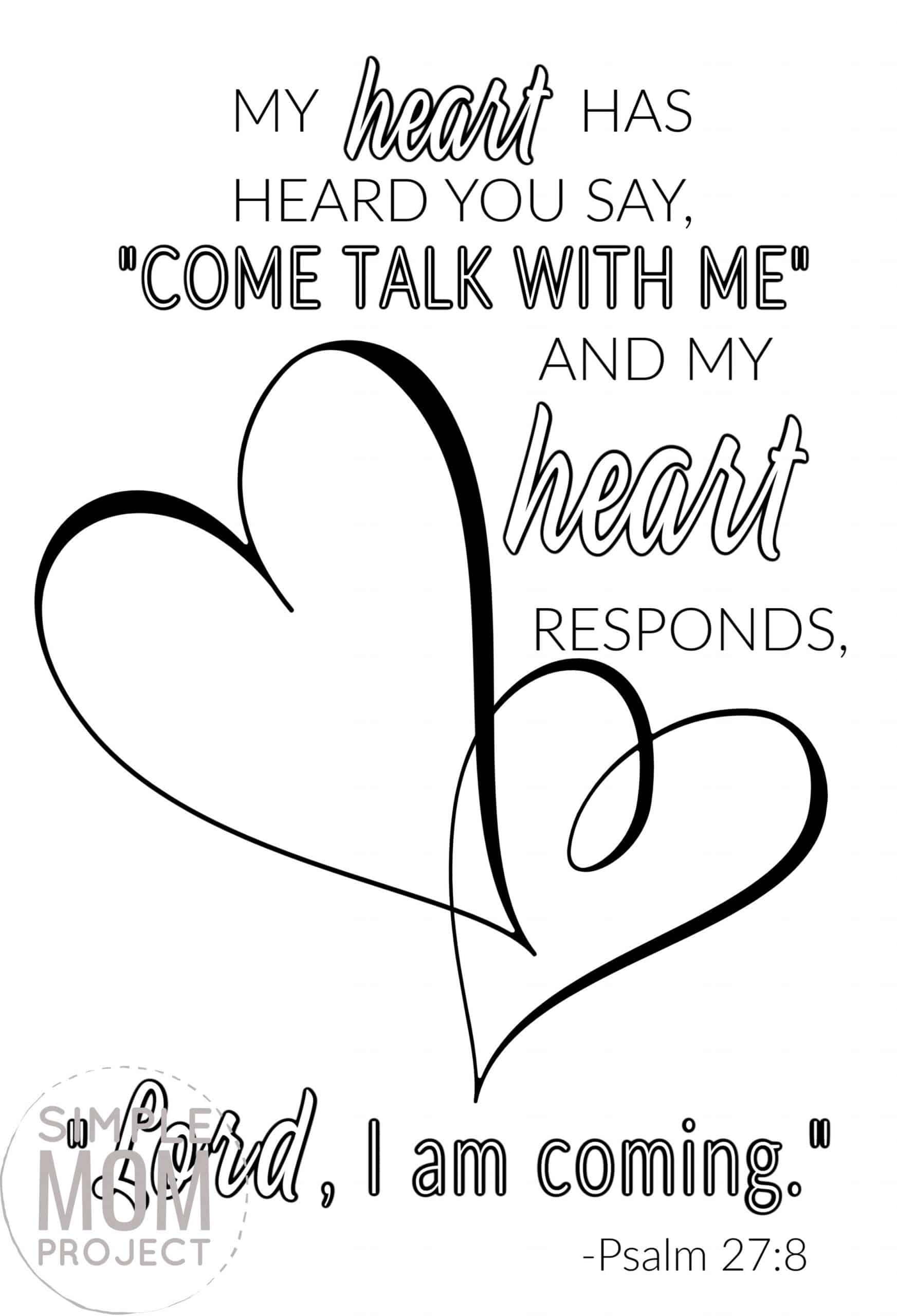 Psalm 27 8 My heart heard you say, Come and talk with me Free Printable Bible Verse Coloring page for adults and kids